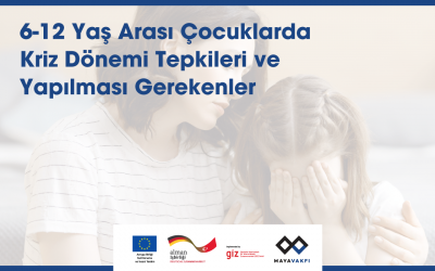 6-12 Yaş Arası Çocuklarda Kriz Dönemi Tepkileri ve Yapılması Gerekenler