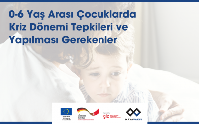0-6 Yaş Arasındaki Çocuklarda Kriz Dönemi Tepkileri ve Yapılması Gerekenler
